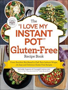 Adams Media The "I Love My Instant Pot" Gluten-Free Recipe Book