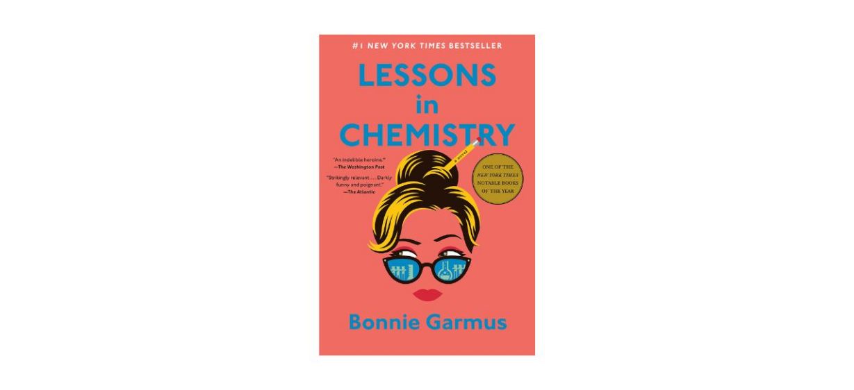 “Lessons in Chemistry” by Bonnie Garmus