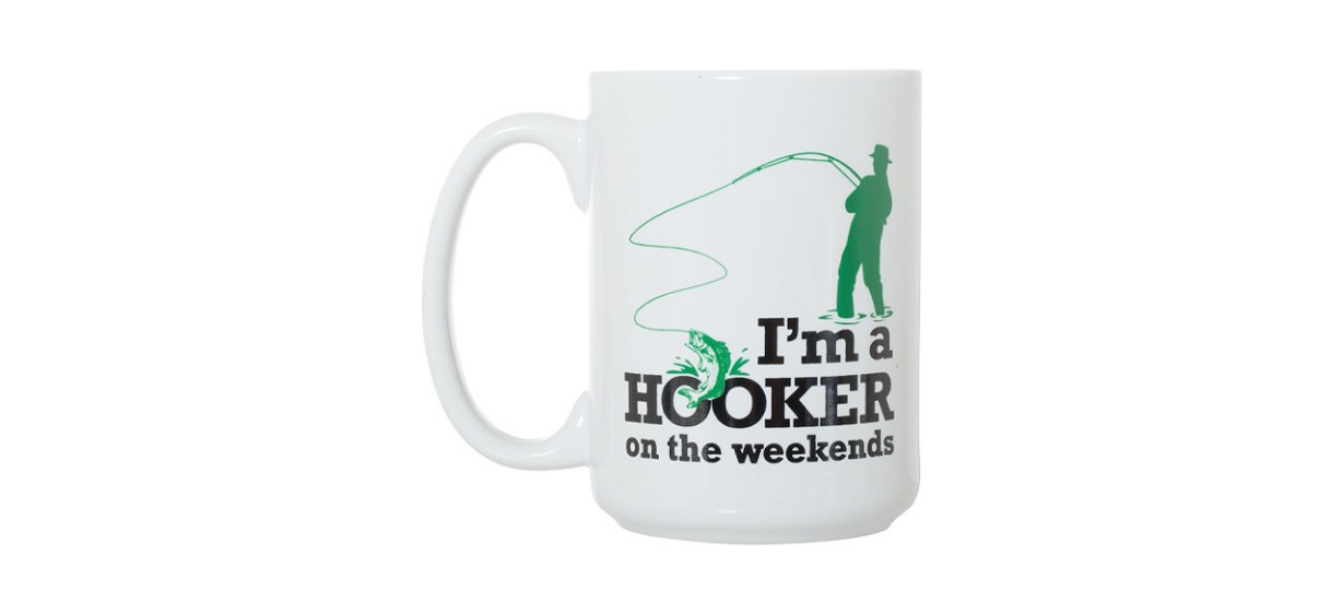 “I'm a Hooker on the Weekends” Fishing Mug “I'm a Hooker on the Weekends” Fishing Mug