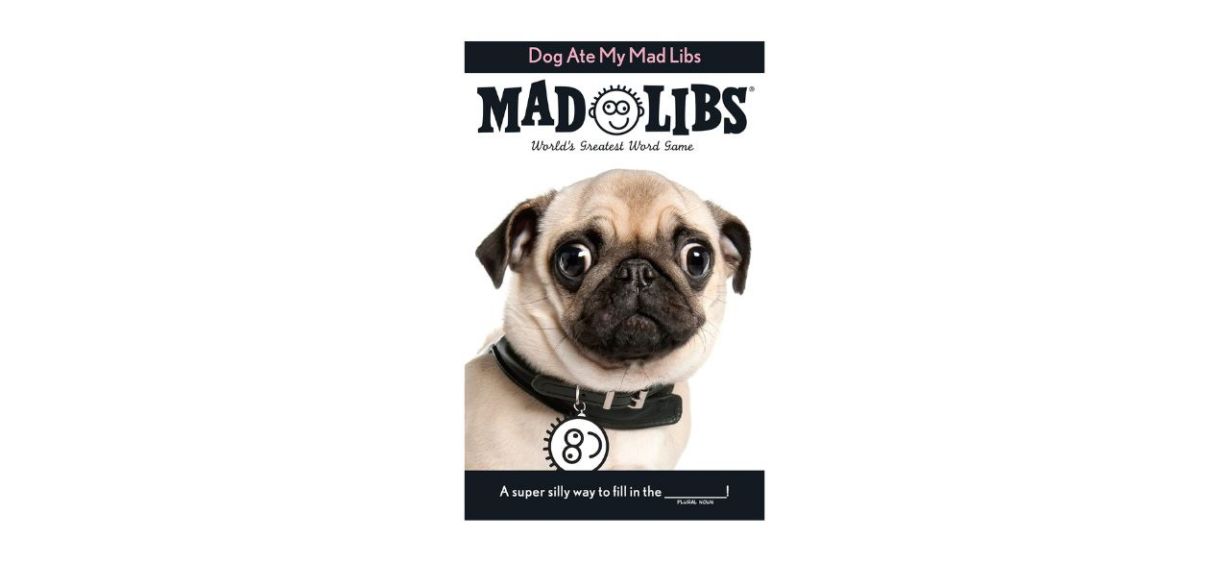 Dog Ate My Mad Libs: World's Greatest Word Game