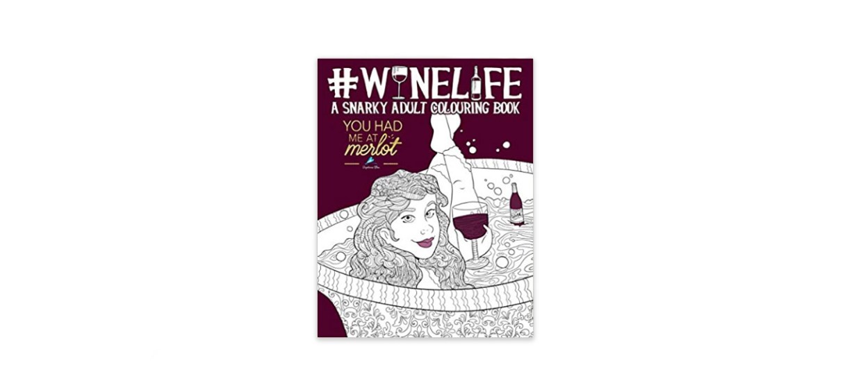 best Wine Life: A Snarky Adult Coloring Book