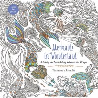 Marcos Chin Mermaids in Wonderland: A Coloring and Puzzle-Solving Adventure for All Ages