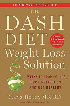 Marla Heller The DASH Diet Weight Loss Solution